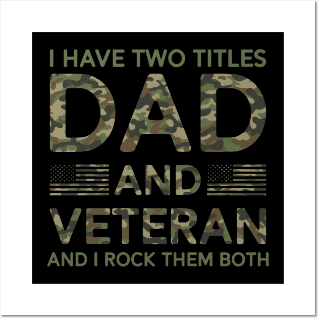 Veteran Dad Military Veteran Father's Day 4th of July Gifts Wall Art by mrsmitful01